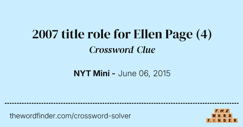 2007 title role for Ellen Page crossword clue image
