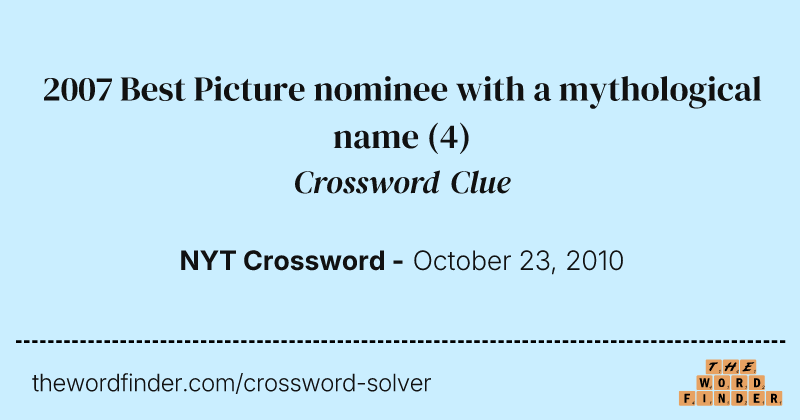 2007 Best Picture nominee with a mythological name crossword clue image