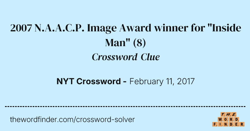 2007 N.A.A.C.P. Image Award winner for "Inside Man" crossword clue image