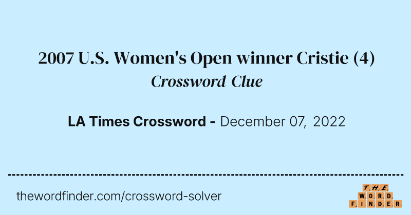2007 U.S. Women's Open winner Cristie crossword clue image