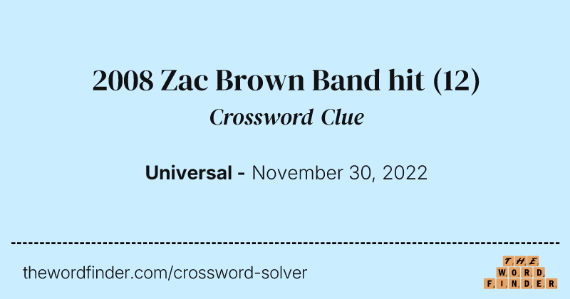2008 Zac Brown Band hit crossword clue image
