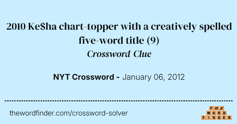 2010 Ke$ha chart-topper with a creatively spelled five-word title crossword clue image