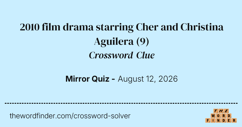 2010 film drama starring Cher and Christina Aguilera crossword clue image