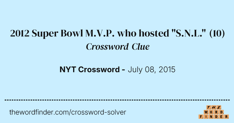 2012 Super Bowl M.V.P. who hosted "S.N.L." crossword clue image