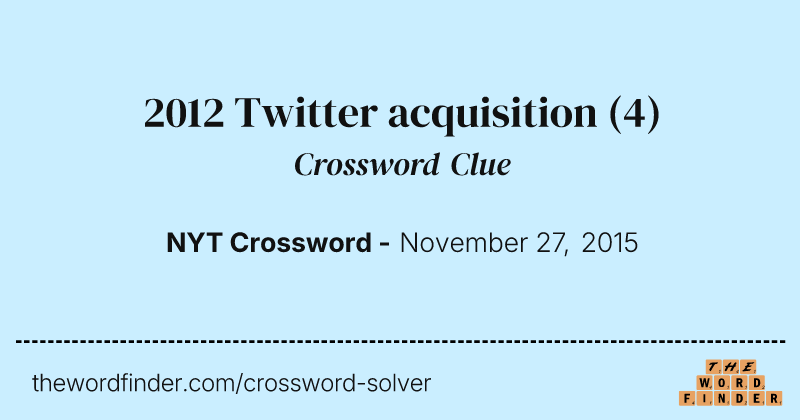 2012 Twitter acquisition crossword clue image