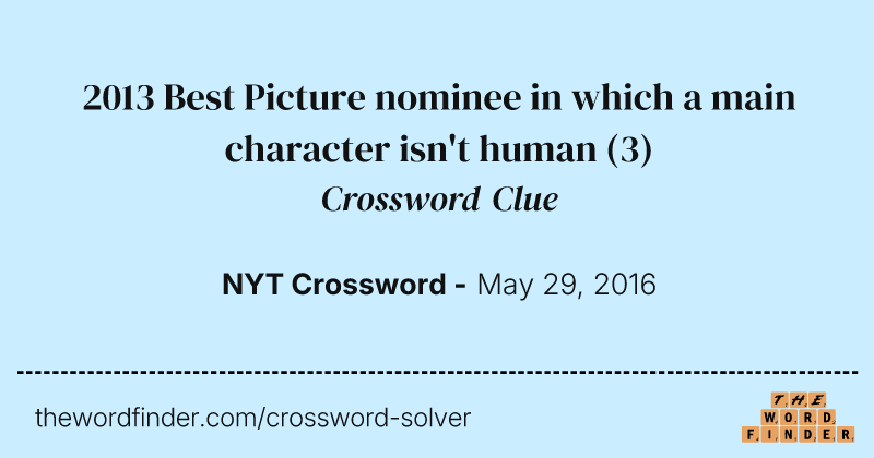 2013 Best Picture nominee in which a main character isn't human crossword clue image