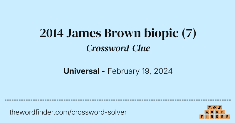 2014 James Brown biopic crossword clue image