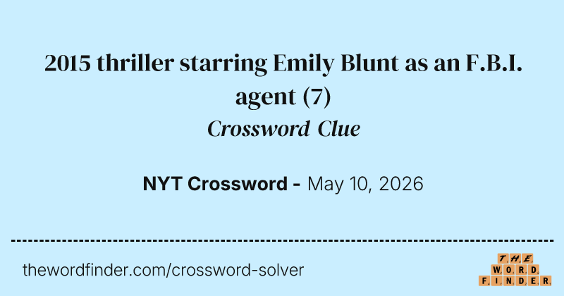 2015 thriller starring Emily Blunt as an F.B.I. agent crossword clue image