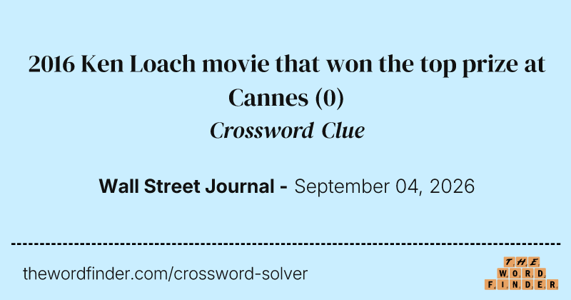 2016 Ken Loach movie that won the top prize at Cannes crossword clue image