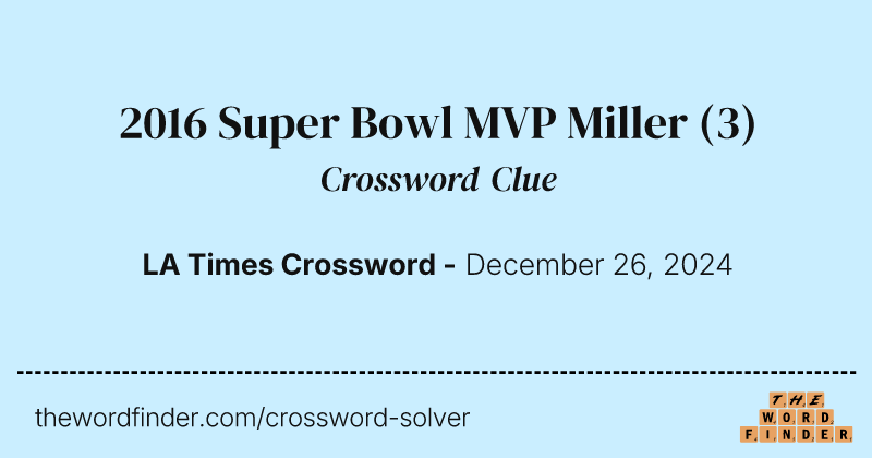 2016 Super Bowl MVP Miller crossword clue image