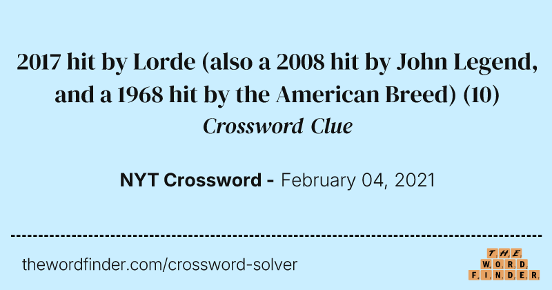 2017 hit by Lorde (also a 2008 hit by John Legend, and a 1968 hit by the American Breed) crossword clue image