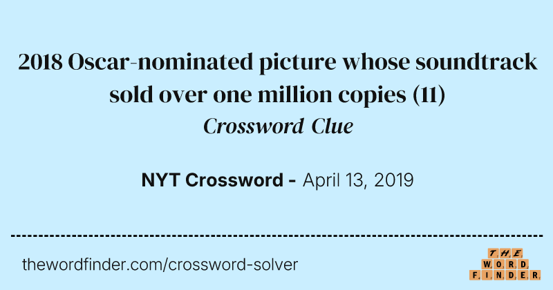 2018 Oscar-nominated picture whose soundtrack sold over one million copies crossword clue image