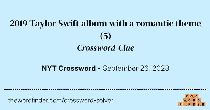 2019 Taylor Swift album with a romantic theme crossword clue image