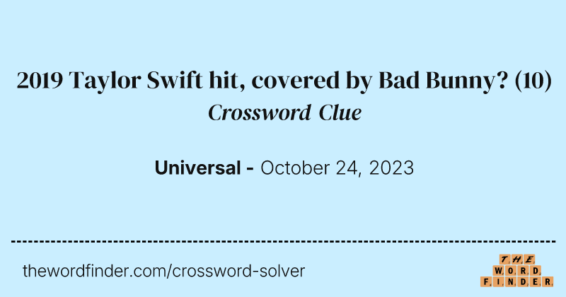 2019 Taylor Swift hit, covered by Bad Bunny? crossword clue image