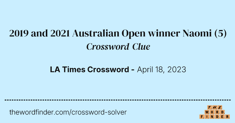 2019 and 2021 Australian Open winner Naomi crossword clue image