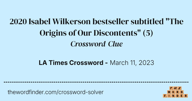 2020 Isabel Wilkerson bestseller subtitled "The Origins of Our Discontents" crossword clue image