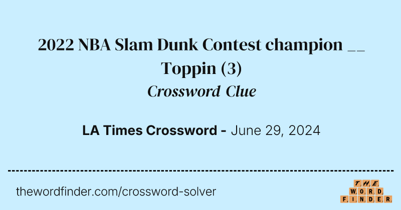 2022 NBA Slam Dunk Contest champion __ Toppin crossword clue image