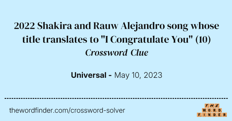 2022 Shakira and Rauw Alejandro song whose title translates to "I Congratulate You" crossword clue image
