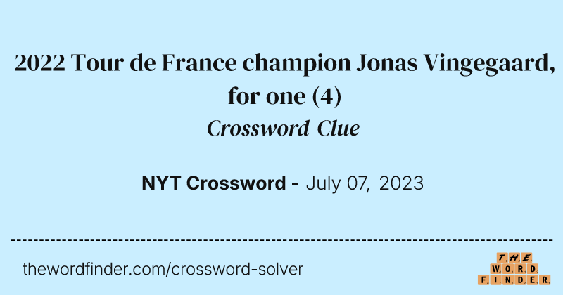 2022 Tour de France champion Jonas Vingegaard, for one crossword clue image