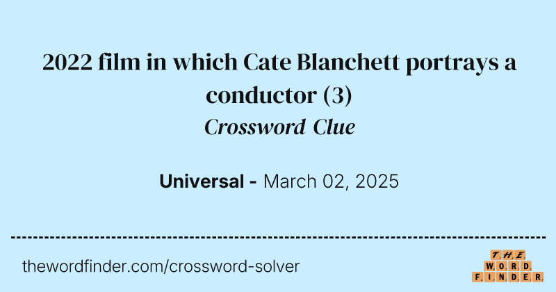 2022 film in which Cate Blanchett portrays a conductor crossword clue image