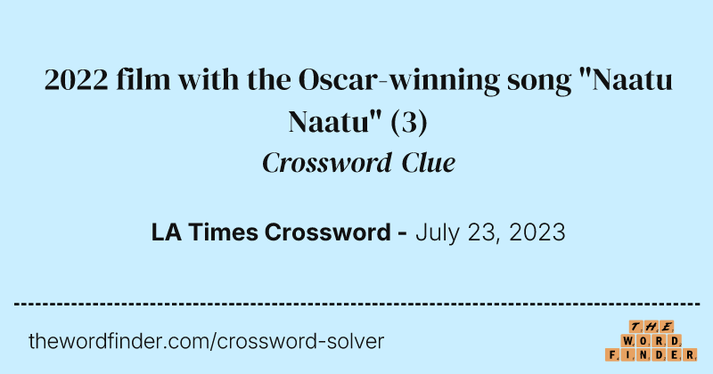 2022 film with the Oscar-winning song "Naatu Naatu" crossword clue image