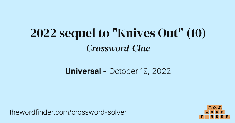 2022 sequel to "Knives Out" crossword clue image