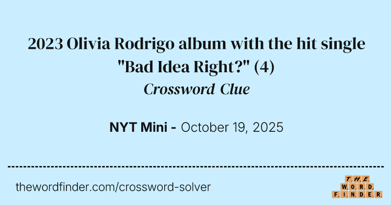 2023 Olivia Rodrigo album with the hit single "Bad Idea Right?" crossword clue image