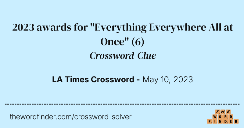 2023 awards for "Everything Everywhere All at Once" crossword clue image
