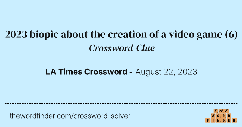 2023 biopic about the creation of a video game crossword clue image