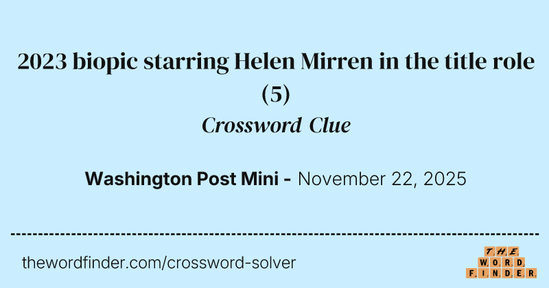 2023 biopic starring Helen Mirren in the title role crossword clue image