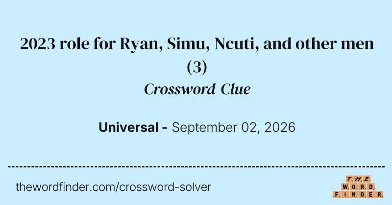 2023 role for Ryan, Simu, Ncuti, and other men crossword clue image