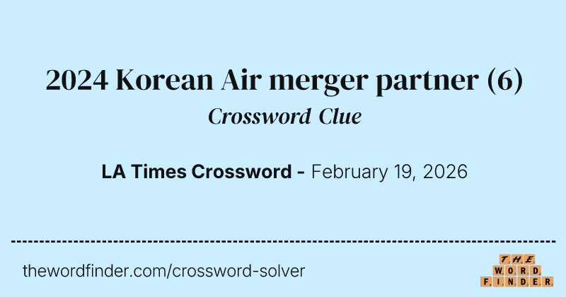 2024 Korean Air merger partner crossword clue image
