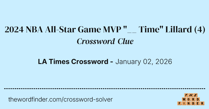 2024 NBA All-Star Game MVP "__ Time" Lillard crossword clue image