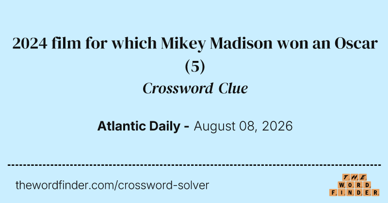 2024 film for which Mikey Madison won an Oscar crossword clue image