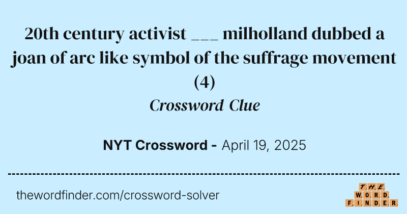 20th century activist ___ milholland dubbed a joan of arc like symbol of the suffrage movement crossword clue image