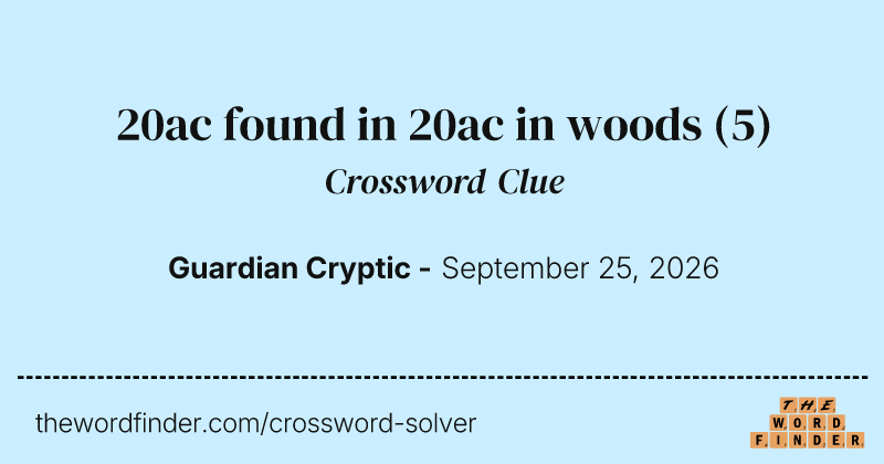20ac found in 20ac in woods crossword clue image