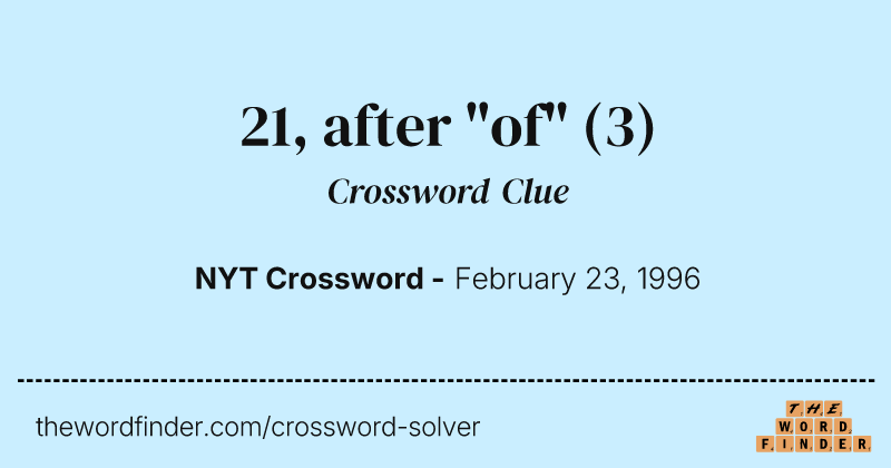 21, after "of" crossword clue image