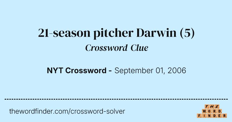 21-season pitcher Darwin crossword clue image