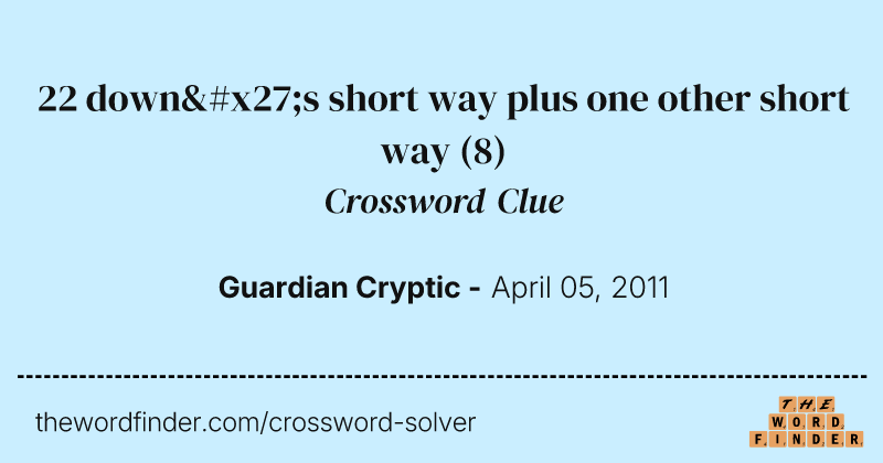 22 down's short way plus one other short way crossword clue image