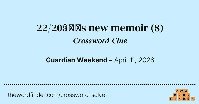 22/20’s new memoir crossword clue image