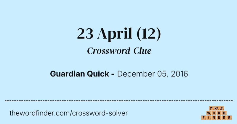23 April crossword clue image