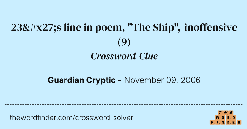 23's line in poem, "The Ship", inoffensive crossword clue image