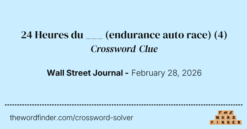 24 Heures du ___ (endurance auto race) crossword clue image