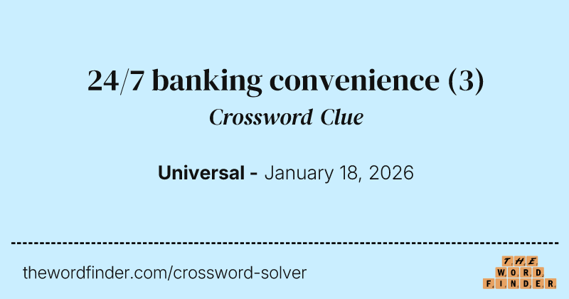 24/7 banking convenience crossword clue image