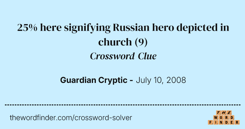 25% here signifying Russian hero depicted in church crossword clue image