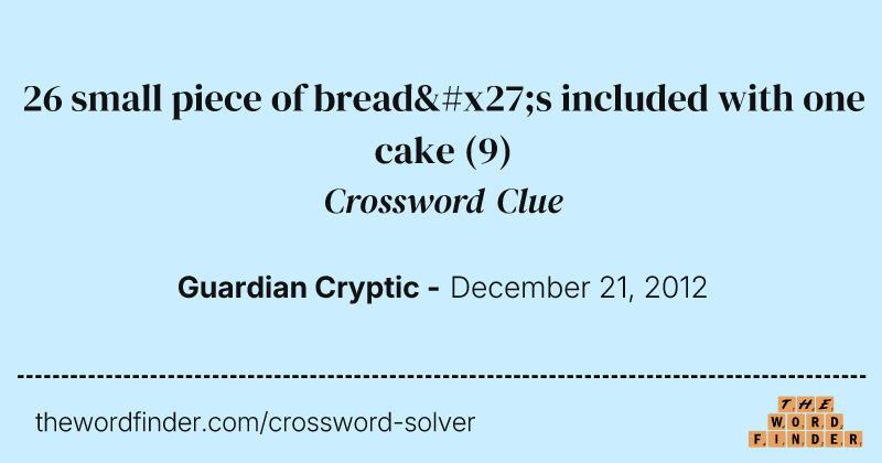 26 small piece of bread's included with one cake crossword clue image