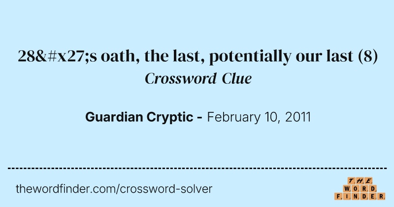 28's oath, the last, potentially our last crossword clue image