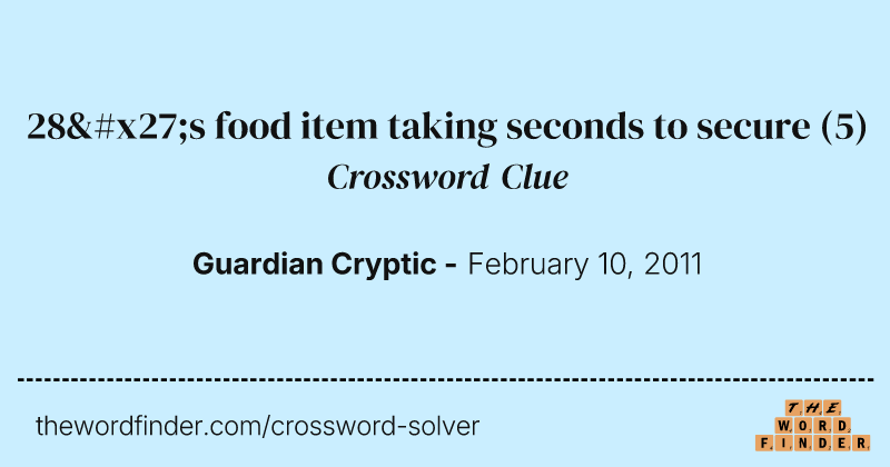 28's food item taking seconds to secure crossword clue image