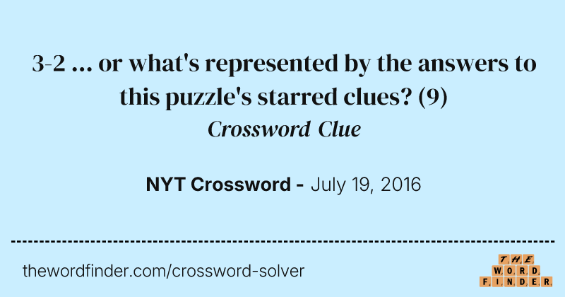 3-2 ... or what's represented by the answers to this puzzle's starred clues? crossword clue image