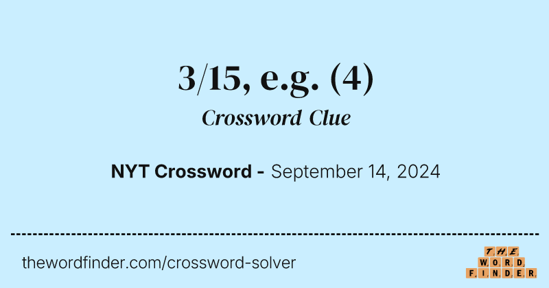 3/15, e.g. crossword clue image